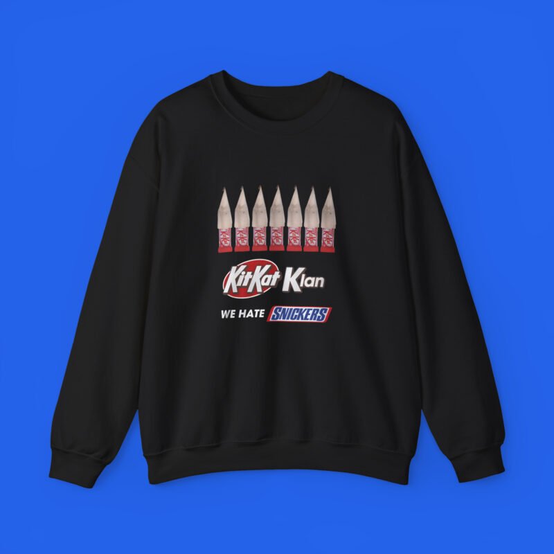 Kit Kat Klan We Hate Snickers sweatshirt