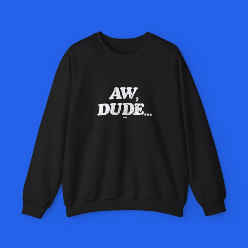 Black sweatshirt with wrestling-inspired Adam Copeland Aw Dude graphic