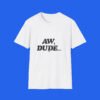 Adam Copeland Aw Dude Shirt