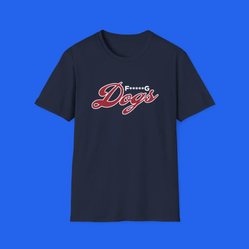 F*****G Dogs Shirt