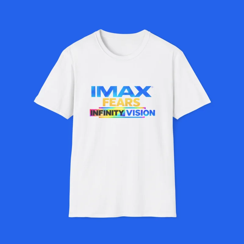 IMAX-Fears-Infinity-Vision-Shirt IMAX Fears Infinity Vision Shirt