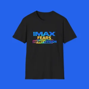 IMAX Fears Infinity Vision Shirt