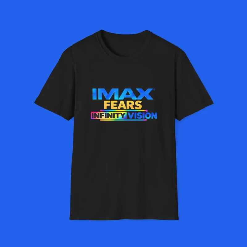 IMAX-Fears-Infinity-Vision-T-shirt IMAX Fears Infinity Vision Shirt