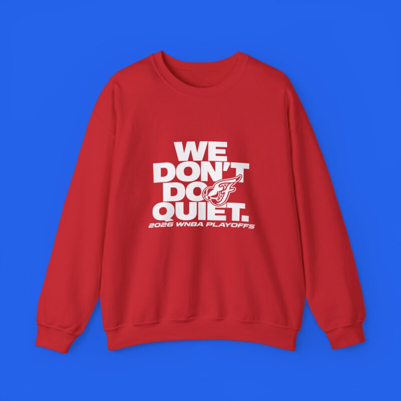 Indiana-Fever-We-Dont-Do-Quiet-Sweatshirt Indiana Fever We Don’t Do Quiet Shirt