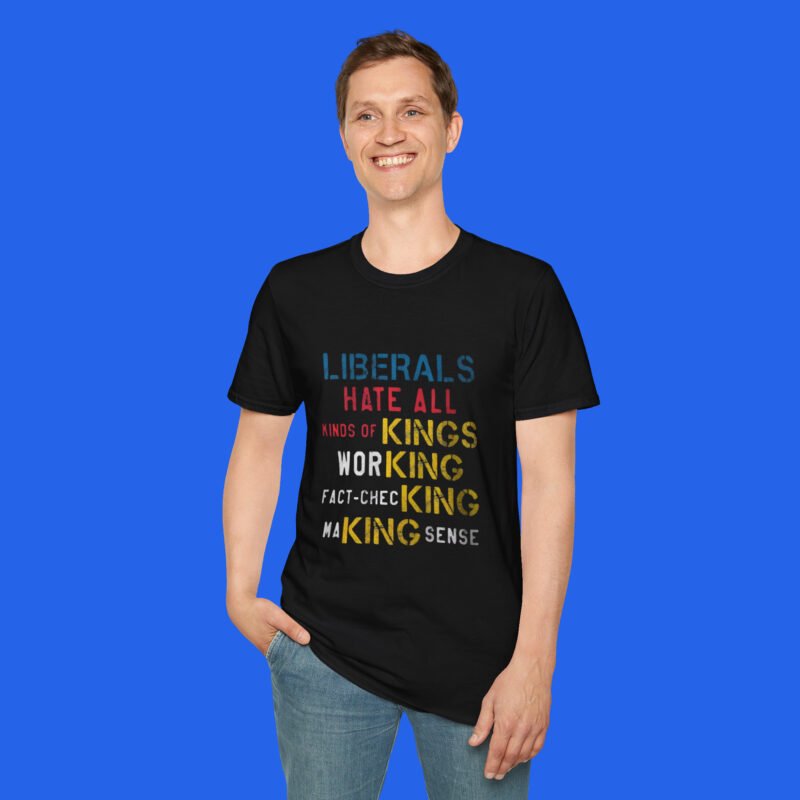Liberals Hate All Kinds of Kings black shirt male model