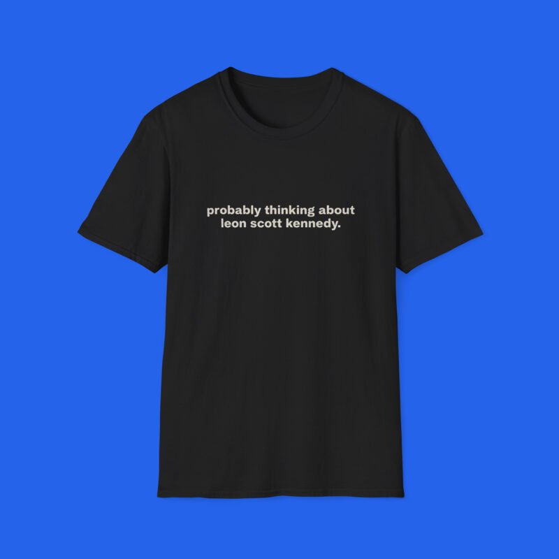 -Probably-Thinking-About-Leon-Scott-Kennedy-Shirt