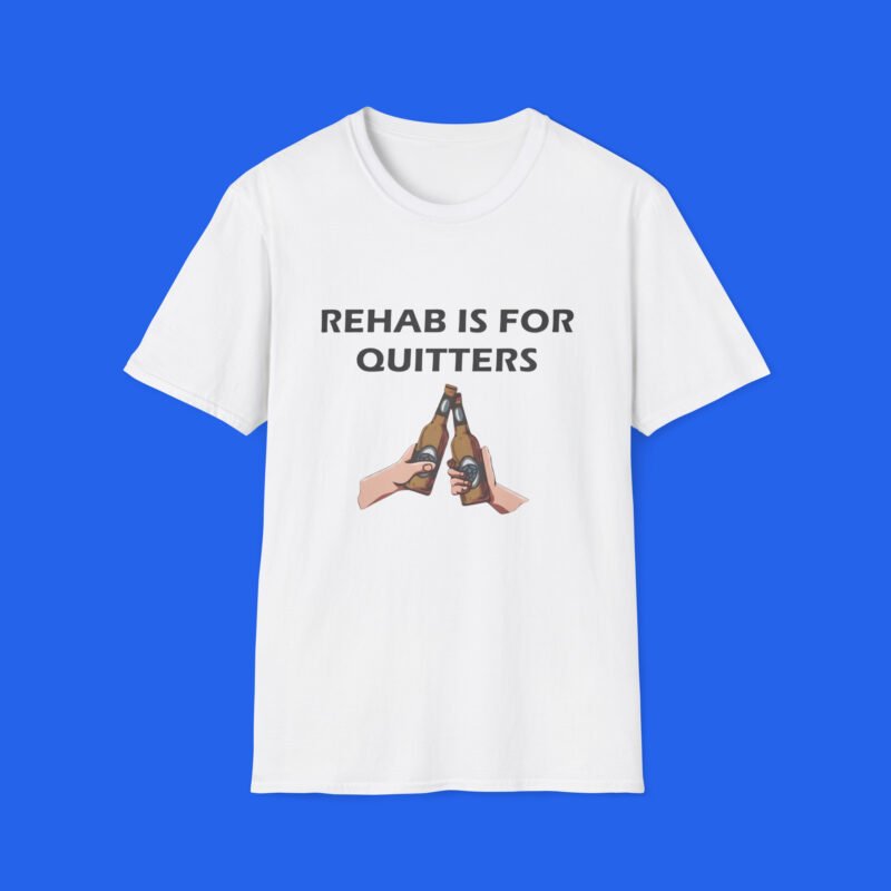 Rehab-Is-For-Quitters-Funny-Drinking-Shirt