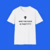 Who The Fuck Is This Shirt