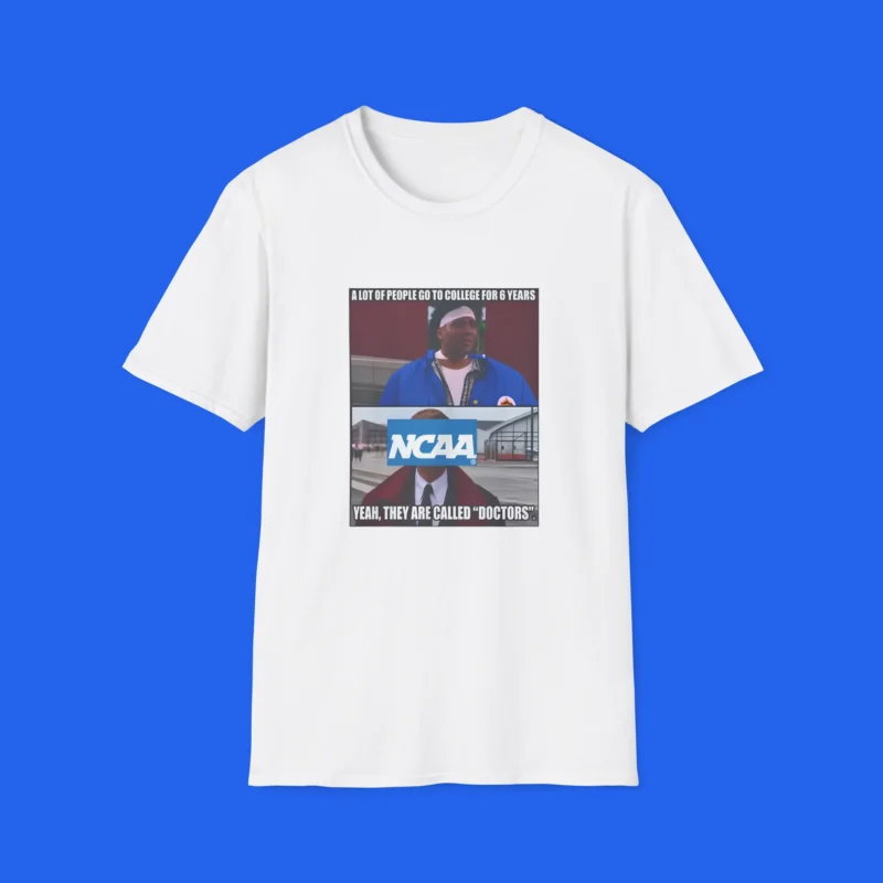 A Lot Of People Go To College For 6 Years NCAA Shirt