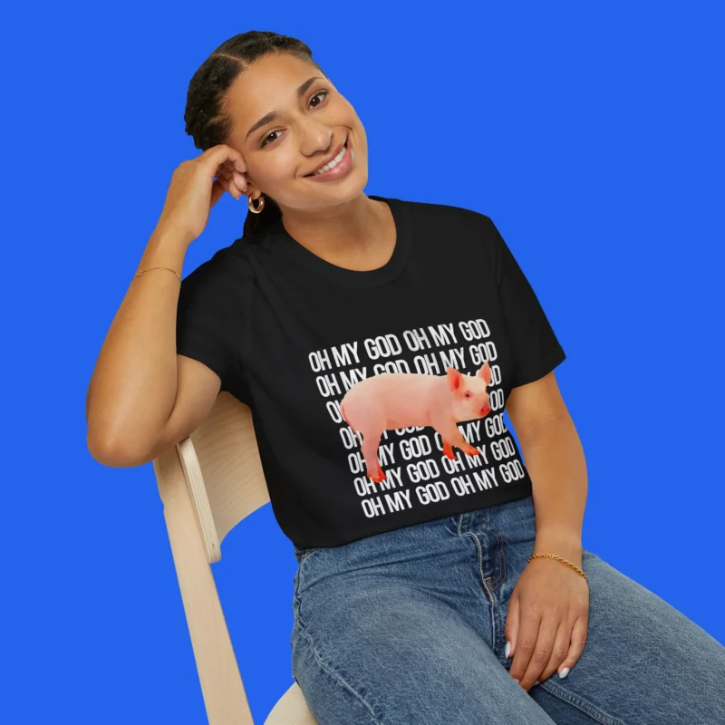 Oh My God Oh My God Shirt