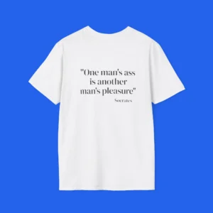 one-mans-ass-is-another-mans-pleasure-socrates-shirt One Man’s Ass Is Another Man’s Pleasure Socrates Shirt