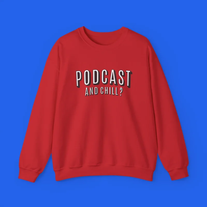 PodCast and Chill Shirt