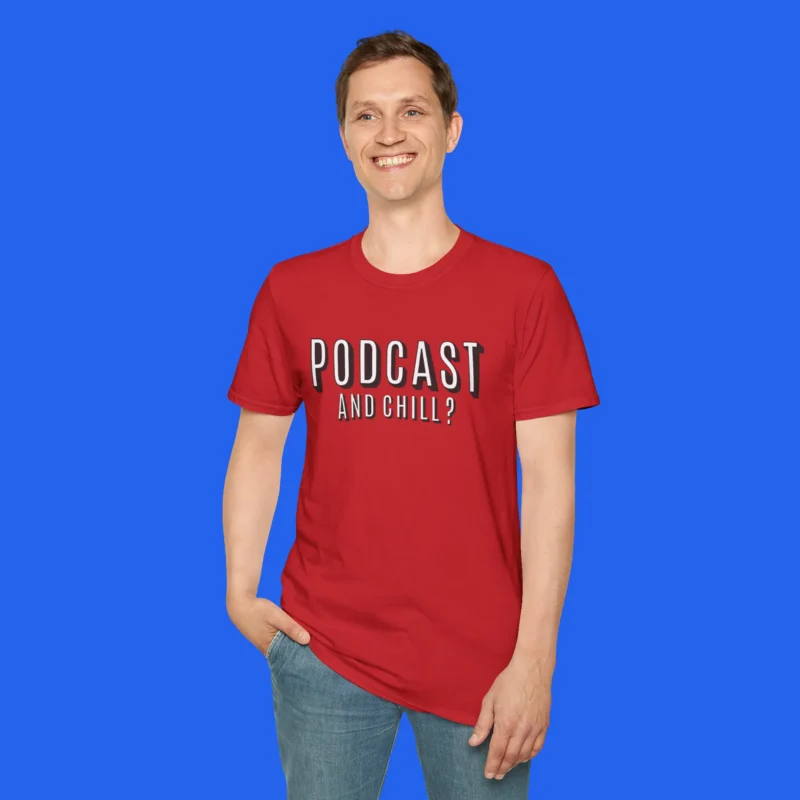 PodCast and Chill Shirt